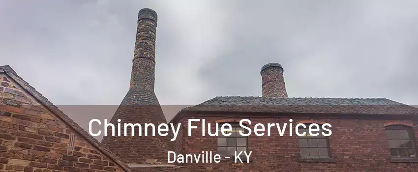  Chimney Flue Services Danville - KY