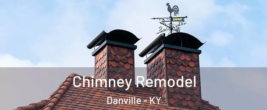 Chimney Remodel Danville - KY