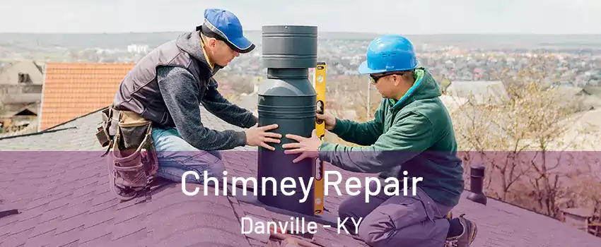  Chimney Repair Danville - KY