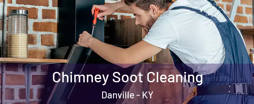  Chimney Soot Cleaning Danville - KY