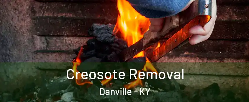  Creosote Removal Danville - KY