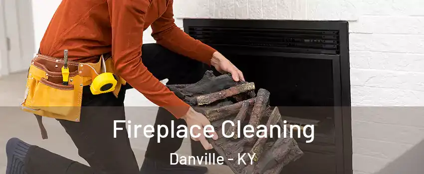  Fireplace Cleaning Danville - KY