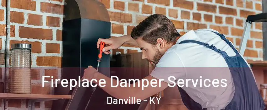  Fireplace Damper Services Danville - KY