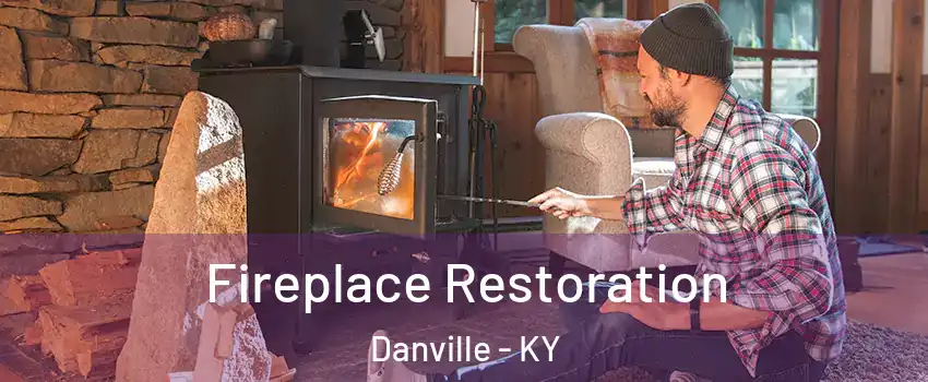  Fireplace Restoration Danville - KY
