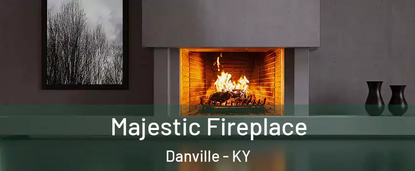  Majestic Fireplace Danville - KY