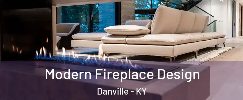  Modern Fireplace Design Danville - KY