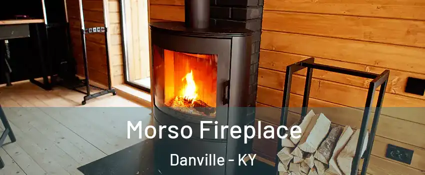  Morso Fireplace Danville - KY