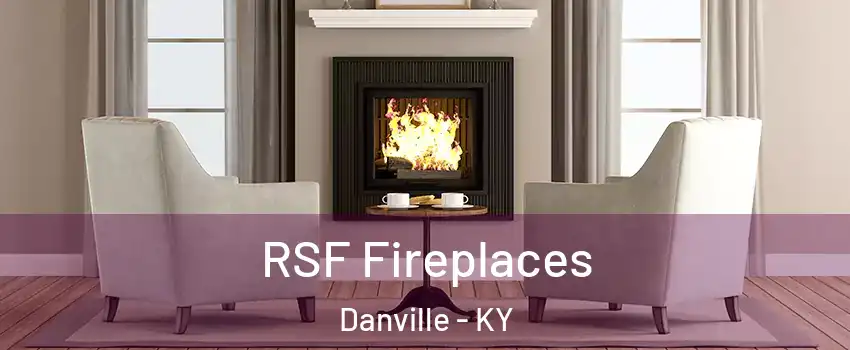  RSF Fireplaces Danville - KY