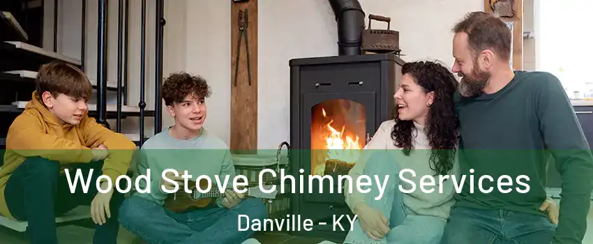  Wood Stove Chimney Services Danville - KY